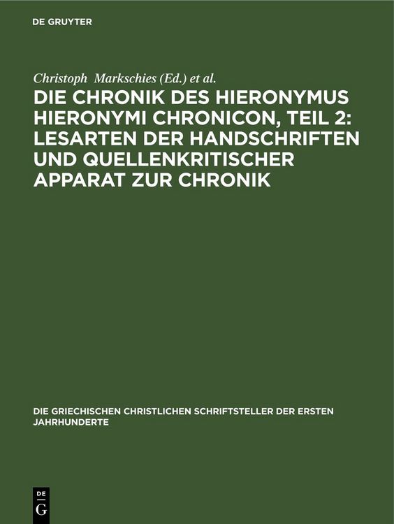 Produktbild: Die Chronik des Hieronymus Hieronymi Chronicon, Teil 2: Lesarten der Handschriften und Quellenkritischer Apparat zur Chronik