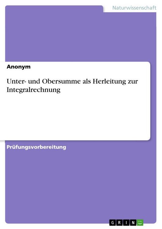 Produktbild: Unter- und Obersumme als Herleitung zur Integralrechnung