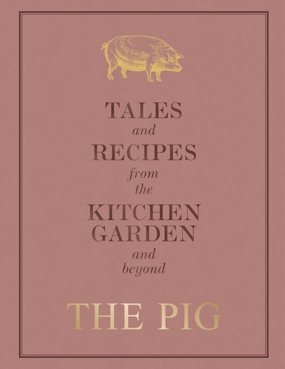 Produktbild: The Pig: Tales and Recipes from the Kitchen Garden and Beyond