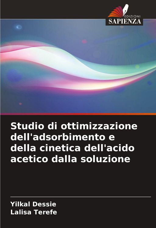 Produktbild: Studio di ottimizzazione dell'adsorbimento e della cinetica dell'acido acetico dalla soluzione
