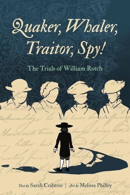 Produktbild: Quaker, Whaler, Traitor, Spy! - The Trials of William Rotch