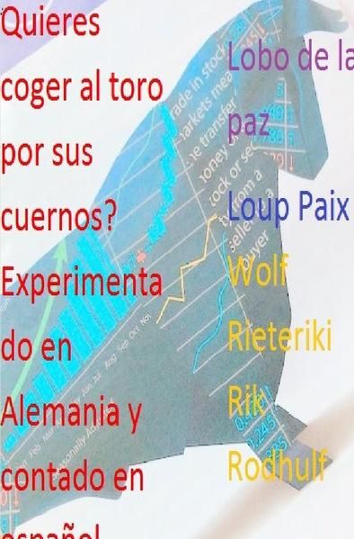 Produktbild: Quieres coger al toro por sus cuernos? Experimentado en Alemania y contado en espa&ntilde;ol