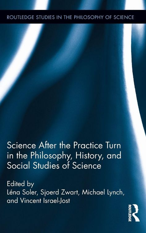 Produktbild: Science after the Practice Turn in the Philosophy, History, and Social Studies of Science
