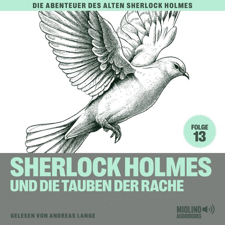 Produktbild: Sherlock Holmes und die Tauben der Rache (Die Abenteuer des alten Sherlock Holmes, Folge 13)