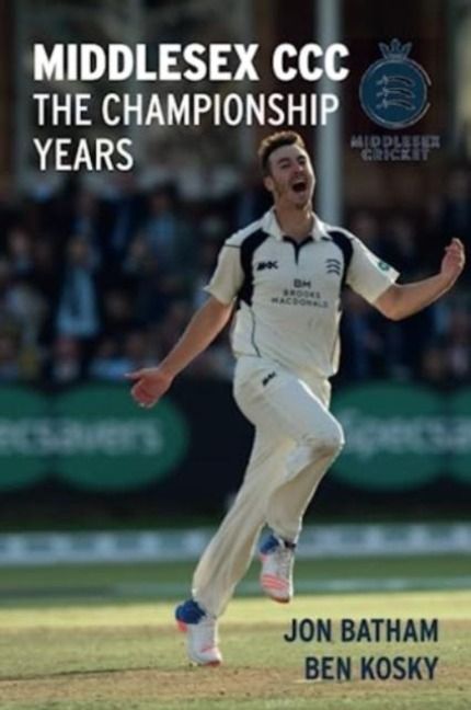 Produktbild: Batham, J: Middlesex CCC - The Championship Years