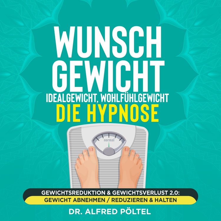 Produktbild: Wunschgewicht, Idealgewicht, Wohlf&uuml;hlgewicht - die Hypnose