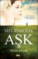 Produktbild: Melankolik Ask; &Ouml;mr&uuml;m boyunca icimdeki bu yangin hicbir zaman s&ouml;nmeyecek