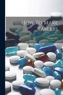 Produktbild: How To Make Tablets