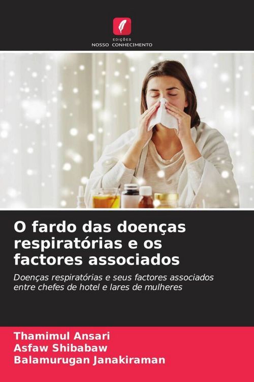 Produktbild: O fardo das doen&ccedil;as respirat&oacute;rias e os factores associados