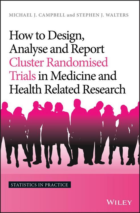 Produktbild: How to Design, Analyse and Report Cluster Randomised Trials in Medicine and Health Related Research
