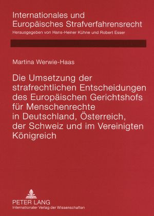 Produktbild: Die Umsetzung der strafrechtlichen Entscheidungen des Europaeischen Gerichtshofs fuer Menschenrechte in Deutschland, Oesterreich, der Schweiz und im V