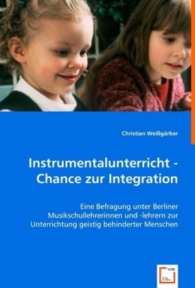 Produktbild: Wei&szlig;g&auml;rber, C: Instrumentalunterricht - Chance zur Integrati