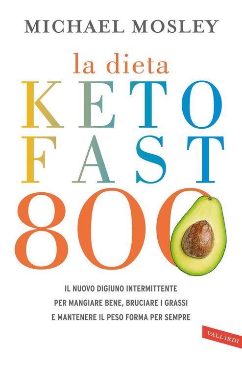 Produktbild: La dieta Keto Fast 800. Il nuovo digiuno intermittente per mangiare bene, bruciare i grassi e mantenere il peso forma per sempre