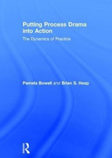 Produktbild: Bowell, P: Putting Process Drama into Action