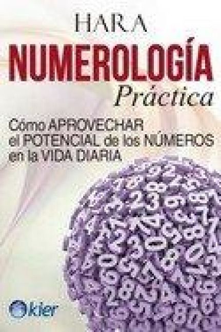 Produktbild: Numerolog&iacute;a pr&aacute;ctica : c&oacute;mo aprovechar el potencial de los n&uacute;meros en la vida diaria