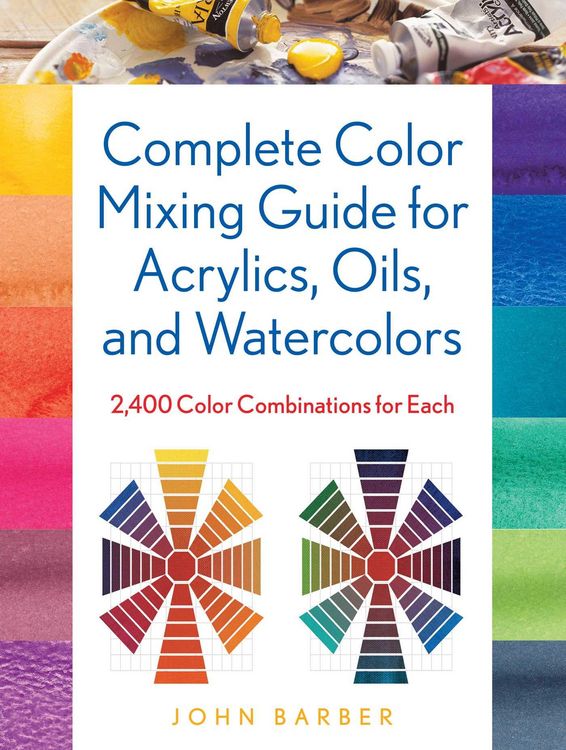Produktbild: Complete Color Mixing Guide for Acrylics, Oils, and Watercolors