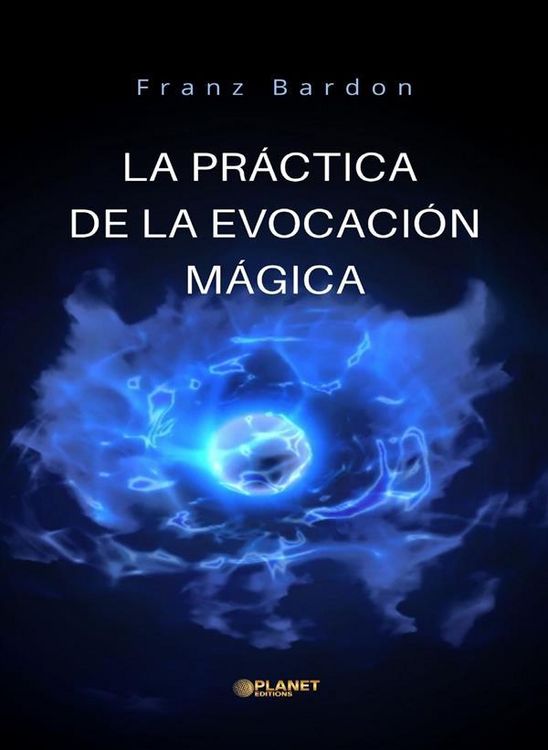 Produktbild: La pr&aacute;ctica de la evocaci&oacute;n m&aacute;gica (traducido)