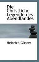 Produktbild: Die Christliche Legende Des Abendlandes