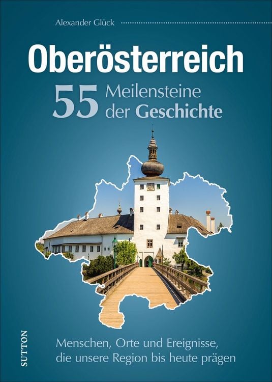 Produktbild: Ober&ouml;sterreich. 55 Meilensteine der Geschichte