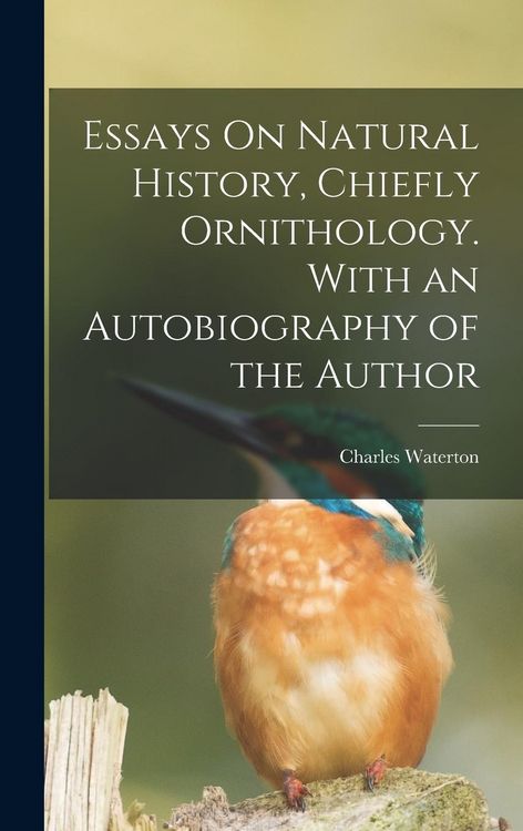 Produktbild: Essays On Natural History, Chiefly Ornithology. With an Autobiography of the Author