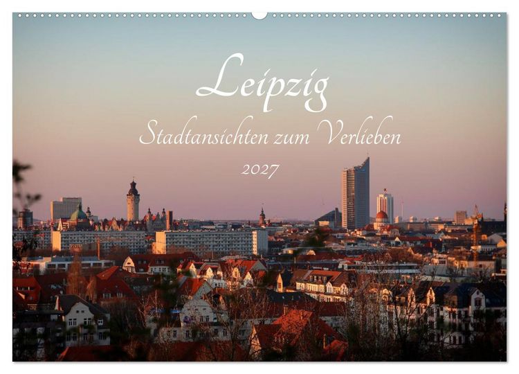 Produktbild: Leipzig &ndash; Stadtansichten zum Verlieben (Wandkalender 2027 DIN A2 quer), CALVENDO Monatskalender
