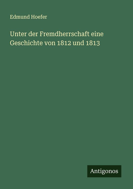 Produktbild: Unter der Fremdherrschaft eine Geschichte von 1812 und 1813