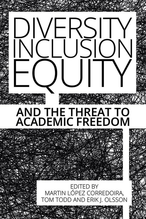 Produktbild: Diversity, Inclusion, Equity and the Threat to Academic Freedom