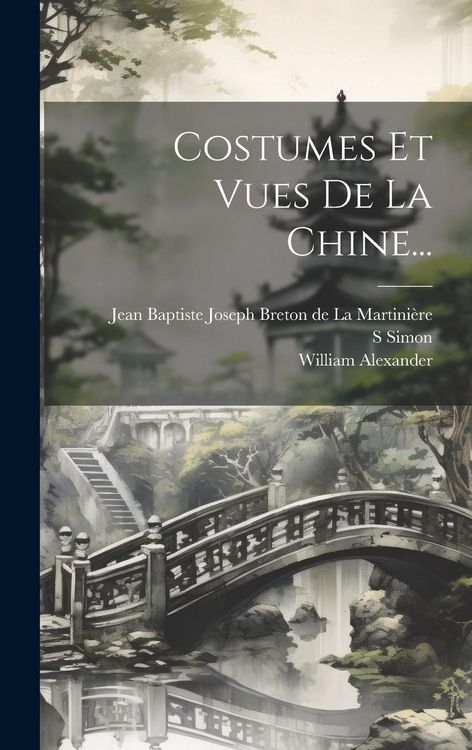 Produktbild: Costumes Et Vues De La Chine...