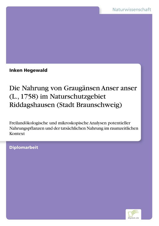 Produktbild: Die Nahrung von Graug&auml;nsen Anser anser (L., 1758) im Naturschutzgebiet Riddagshausen (Stadt Braunschweig)