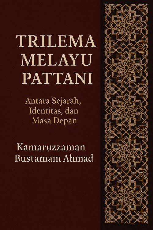 Produktbild: Trilema Melayu Pattani: Antara Sejarah, Identitas, dan Masa Depan