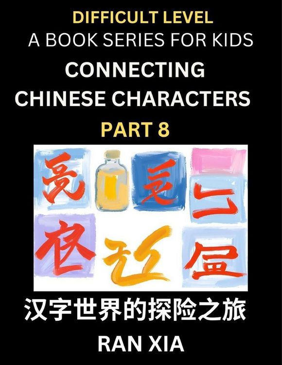 Produktbild: Simplified Chinese Characters for Kids (Part 8)- Difficult Level Test Series for Children to Recognize Chinese Characters by Column Matching, Suitable for HSK All Levels, Fast Learn Reading Mandarin Chinese Language, Culture, History with Simplified Chara