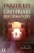 Produktbild: Lee, F: Greyfriars Reformatory