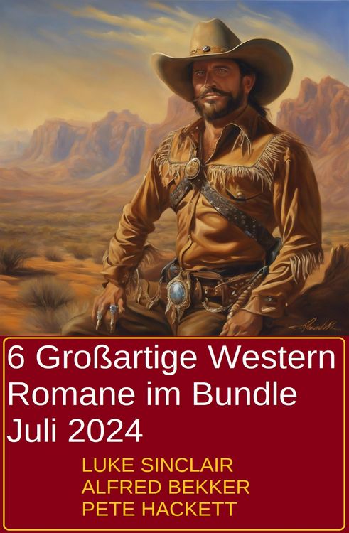 Produktbild: 6 Gro&szlig;artige Western Romane im Bundle Juli 2024