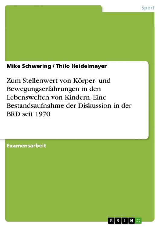 Produktbild: Zum Stellenwert von K&ouml;rper- und Bewegungserfahrungen in den Lebenswelten von Kindern. Eine Bestandsaufnahme der Diskussion in der BRD seit 1970