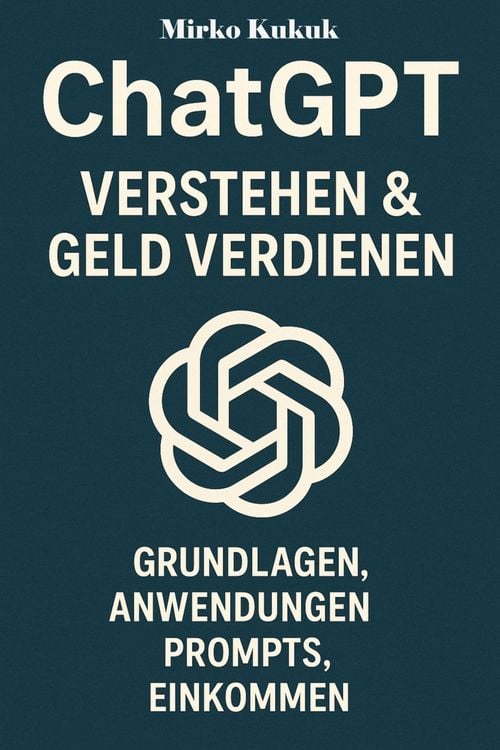 Produktbild: ChatGPT: Verstehen & Geld Verdienen