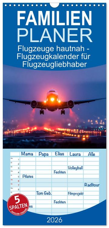 Produktbild: Familienplaner 2026 - Flugzeuge hautnah - Flugzeugkalender f&uuml;r Flugzeugliebhaber mit 5 Spalten (Wandkalender, 21 x 45 cm) CALVENDO