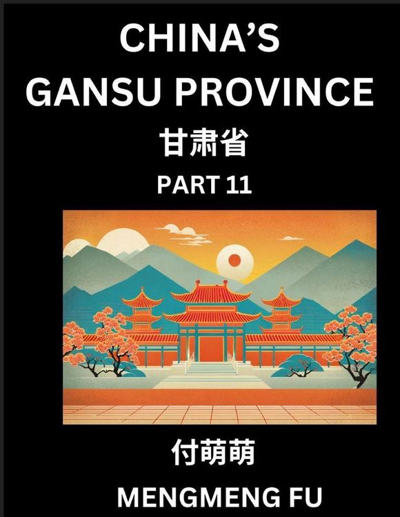 Produktbild: China's Gansu Province (Part 11)- Learn Chinese Characters, Words, Phrases with Chinese Names, Surnames and Geography