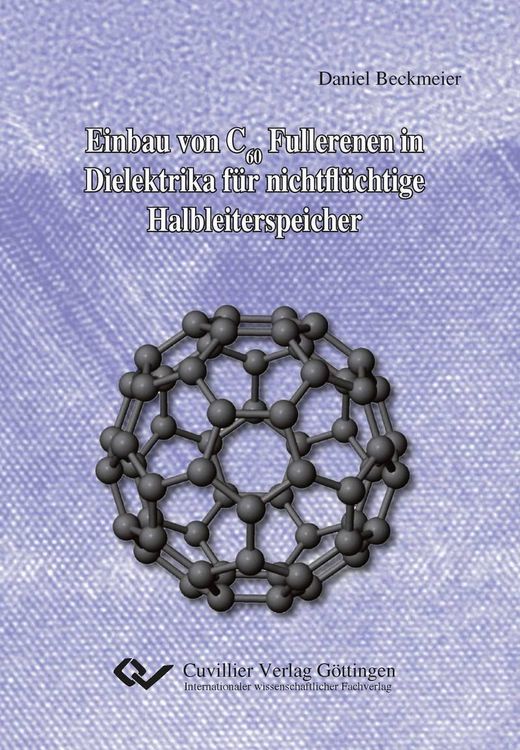 Produktbild: Einbau von C60 Fullerenen in Dielektrika f&uuml;r nichtfl&uuml;chtige Halbleiterspeicher