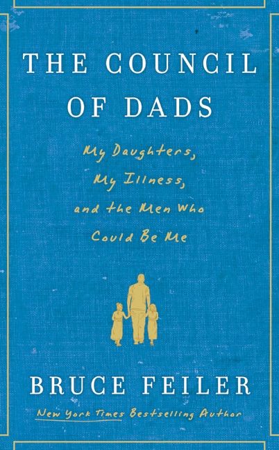 Produktbild: The Council of Dads: My Daughters, My Illness, and the Men Who Could Be Me