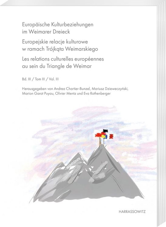 Produktbild: Europ&auml;ische Kulturbeziehungen im Weimarer Dreieck. Europejskie relacje kulturowe w ramach Tr&oacute;jkąta Weimarskiego. Les relations culturelles europ&eacute;ennes