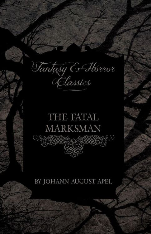Produktbild: The Fatal Marksman (Fantasy and Horror Classics)