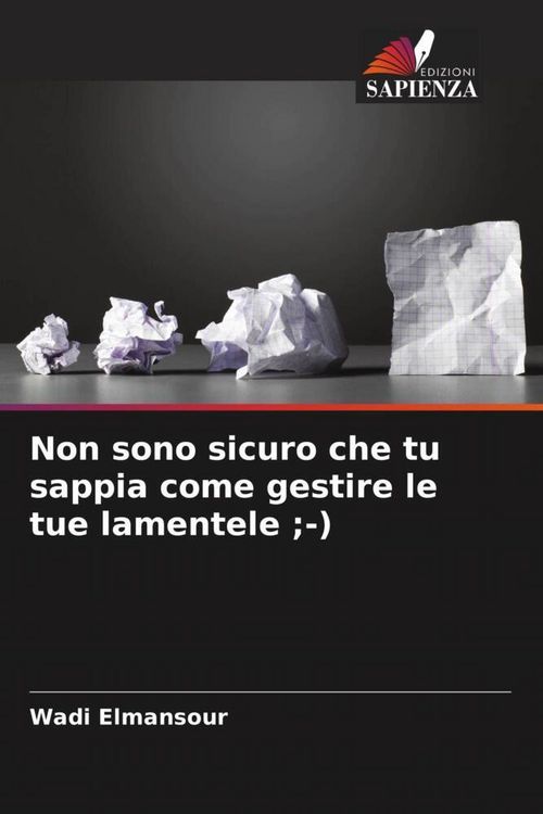 Produktbild: Non sono sicuro che tu sappia come gestire le tue lamentele ;-)