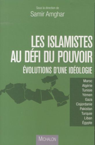 Produktbild: Les islamistes au d&eacute;fi du pouvoir : &eacute;volutions d'une id&eacute;ologie