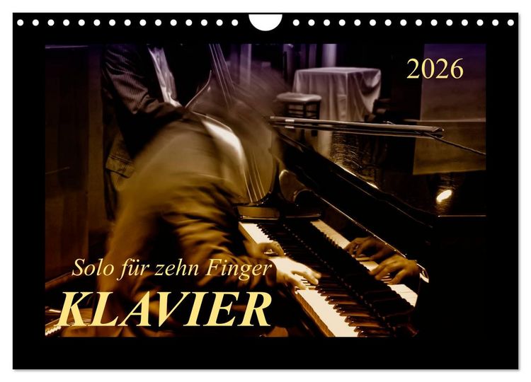 Produktbild: Klavier - Solo f&uuml;r zehn Finger (Wandkalender 2026 DIN A4 quer), CALVENDO Monatskalender