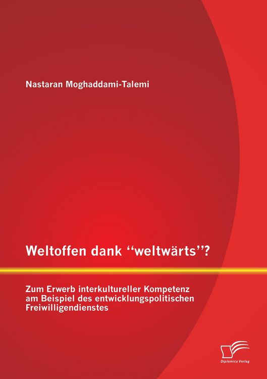 Produktbild: Weltoffen dank "weltw&auml;rts"? Zum Erwerb interkultureller Kompetenz am Beispiel des entwicklungspolitischen Freiwilligendienstes