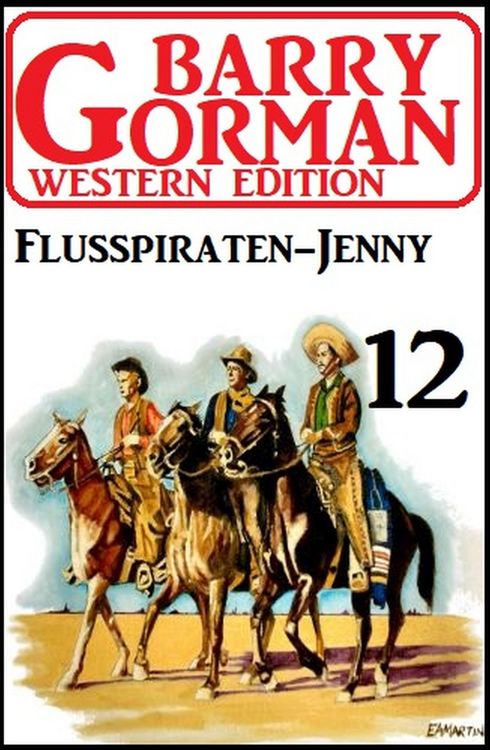 Produktbild: &iquest;Flusspiraten-Jenny: Barry Gorman Western Edition 12