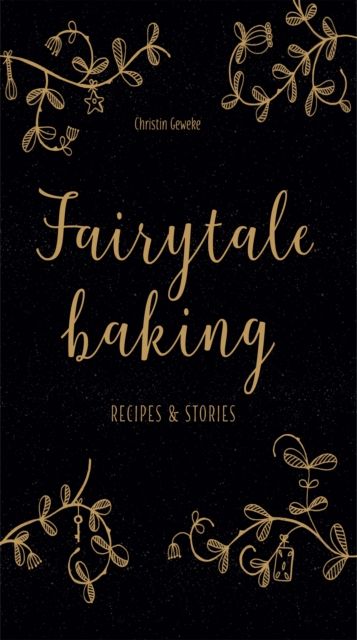 Produktbild: Geweke, C: Fairytale Baking