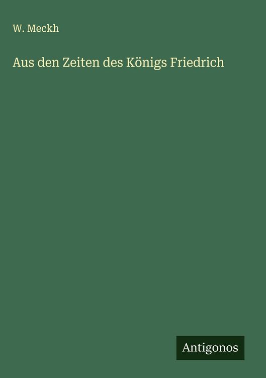 Produktbild: Aus den Zeiten des K&ouml;nigs Friedrich