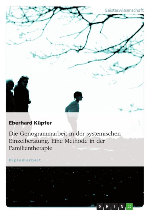 Produktbild: Die Genogrammarbeit in der systemischen Einzelberatung als eine Methode der Familientherapie