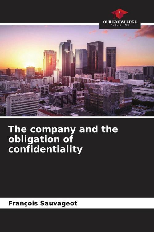Produktbild: The company and the obligation of confidentiality